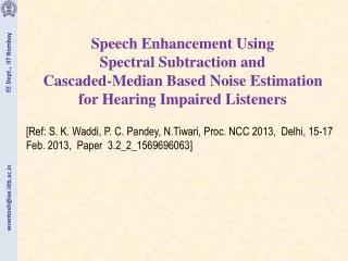 Speech Enhancement Using Spectral Subtraction and Cascaded-Median Based Noise Estimation