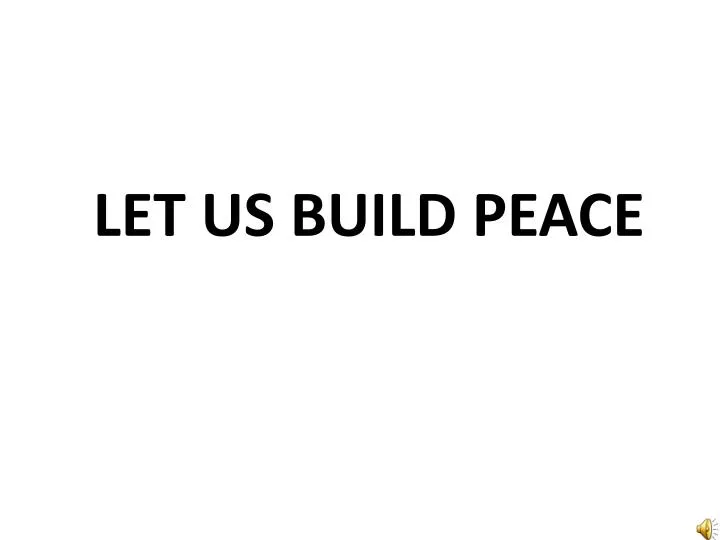 let us build peace