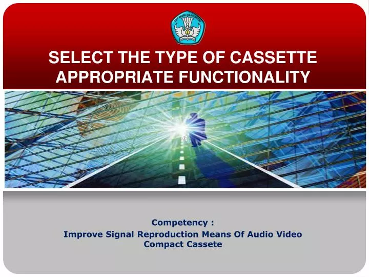 select the type of cassette appropriate functionality