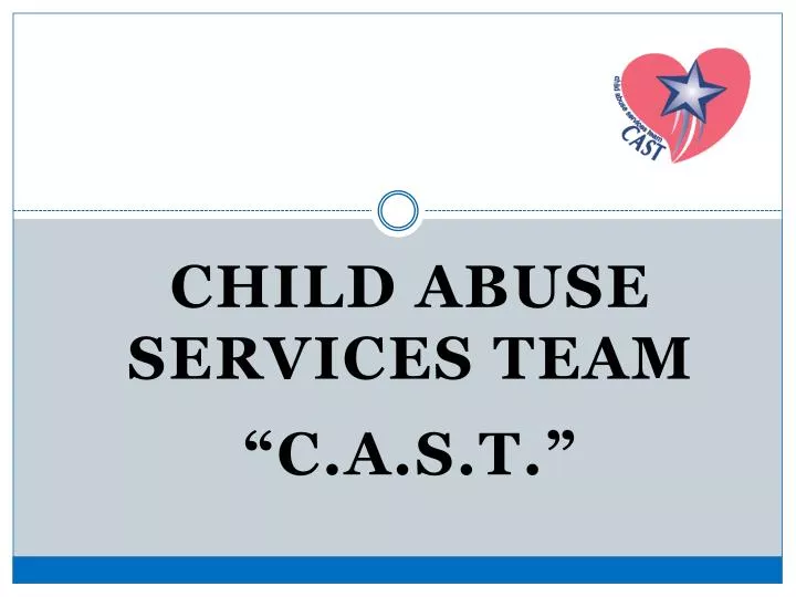 child abuse services team c a s t