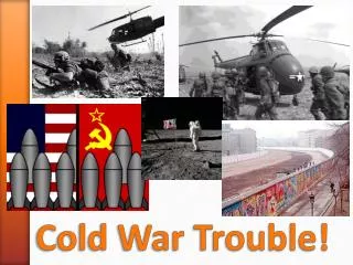 Cold War Trouble!