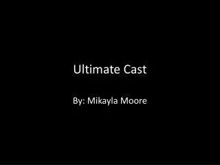 Ultimate Cast