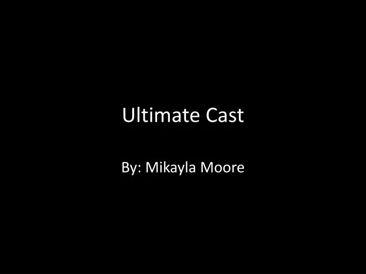 ultimate cast