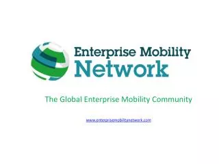 The Global Enterprise Mobility Community enterprisemobilitynetwork