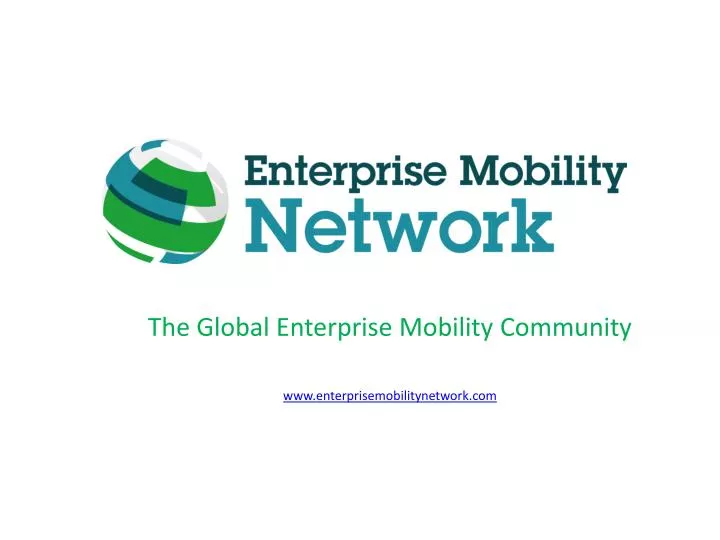 the global enterprise mobility community www enterprisemobilitynetwork com