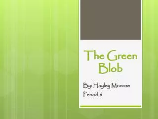The Green Blob