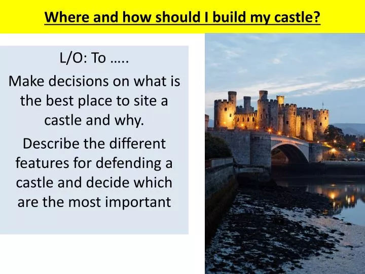 where and how should i build my castle