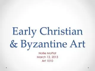 Early Christian &amp; Byzantine Art