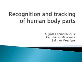 Recognition and tracking of human body parts
