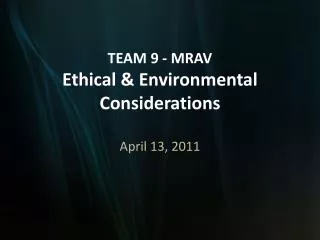 TEAM 9 - MRAV Ethical &amp; Environmental Considerations