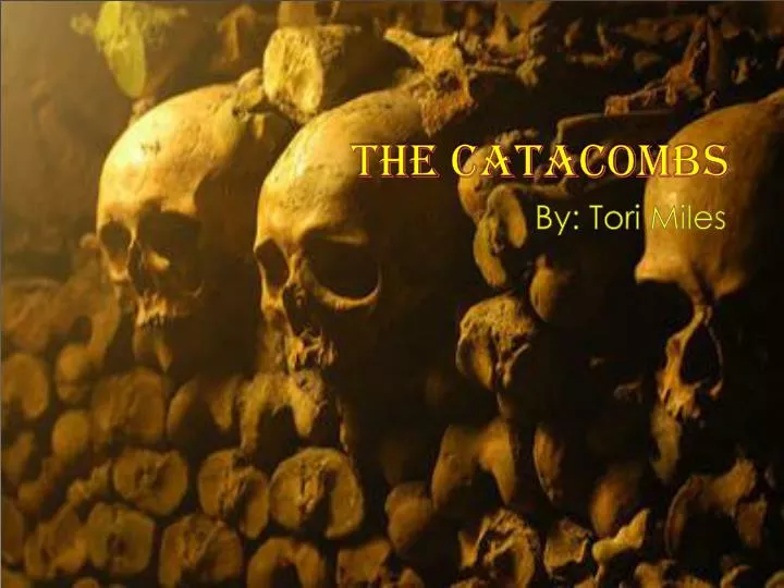 the catacombs