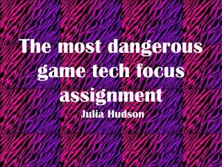 The most dangerous game tech focus assignment