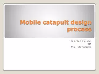 Mobile catapult design process