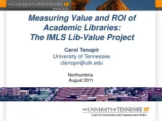 Measuring Value and ROI of Academic Libraries: The IMLS Lib-Value Project