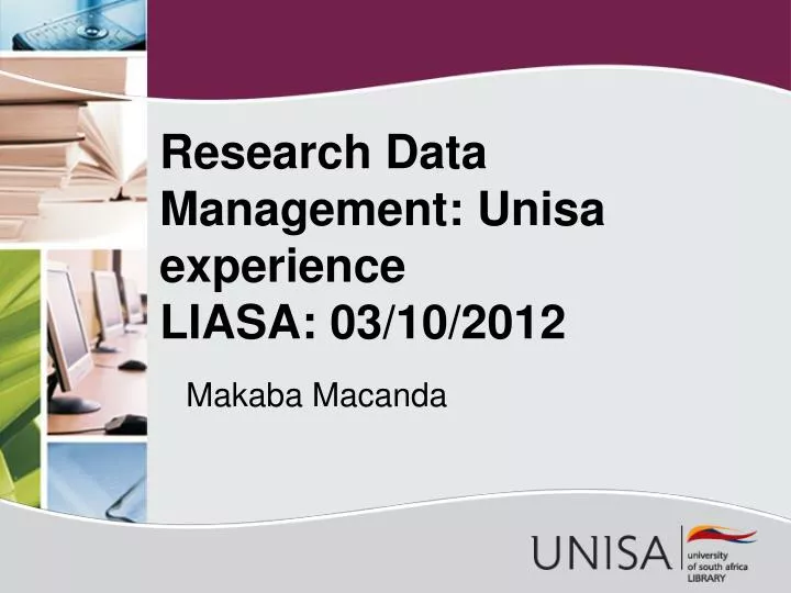 research data management unisa experience liasa 03 10 2012