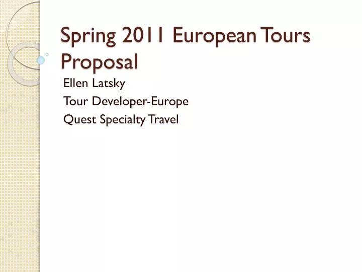 spring 2011 european tours proposal