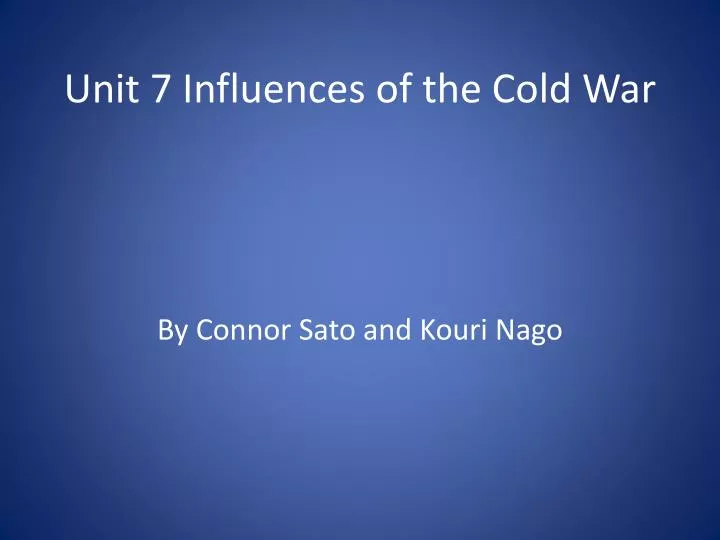 unit 7 influences of the cold war
