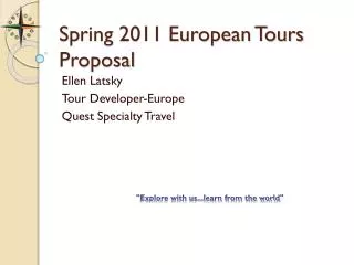 Spring 2011 European Tours Proposal