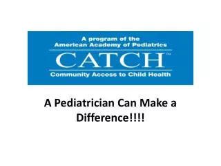A Pediatrician Can Make a Difference!!!!