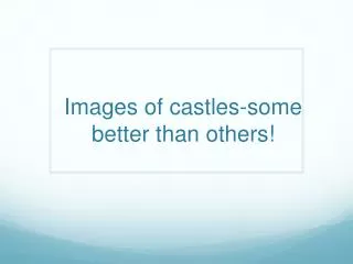 images of castles some better than others