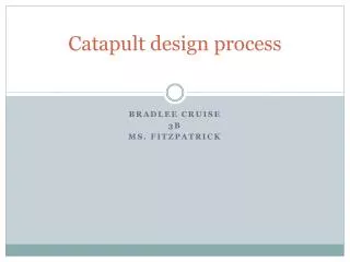Catapult design process