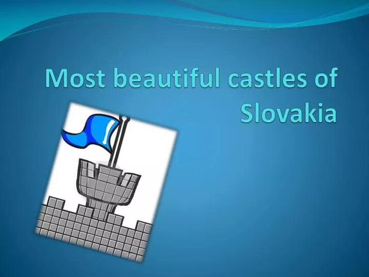 most beautiful castles of slovakia