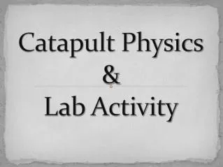 Catapult Physics &amp; Lab Activity