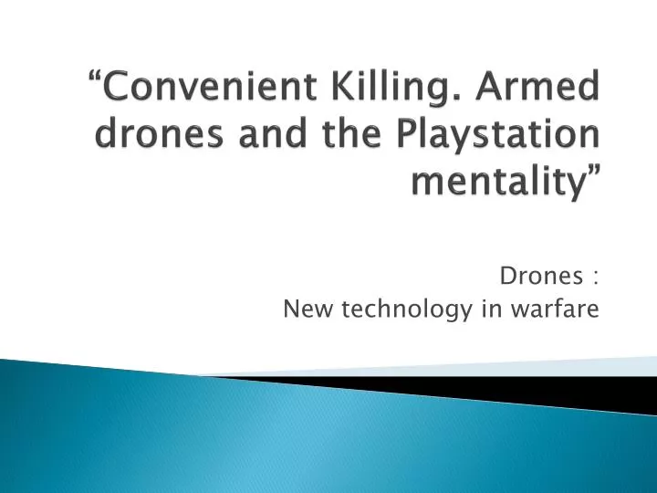 convenient killing armed drones and the playstation mentality