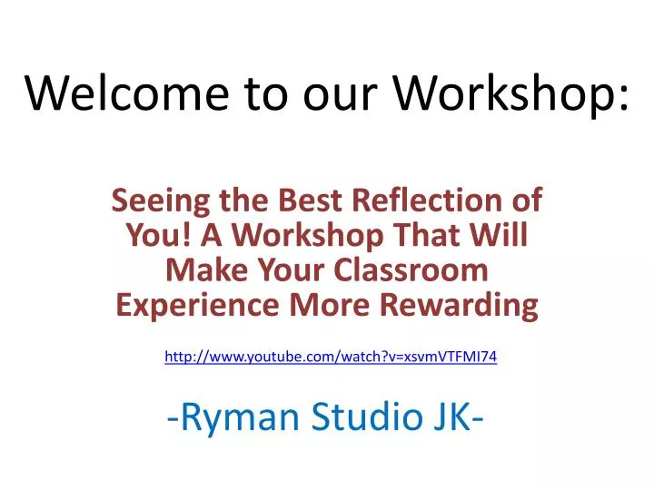 welcome to our workshop
