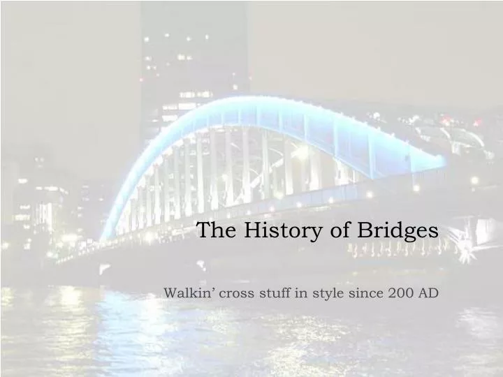 the history of bridges