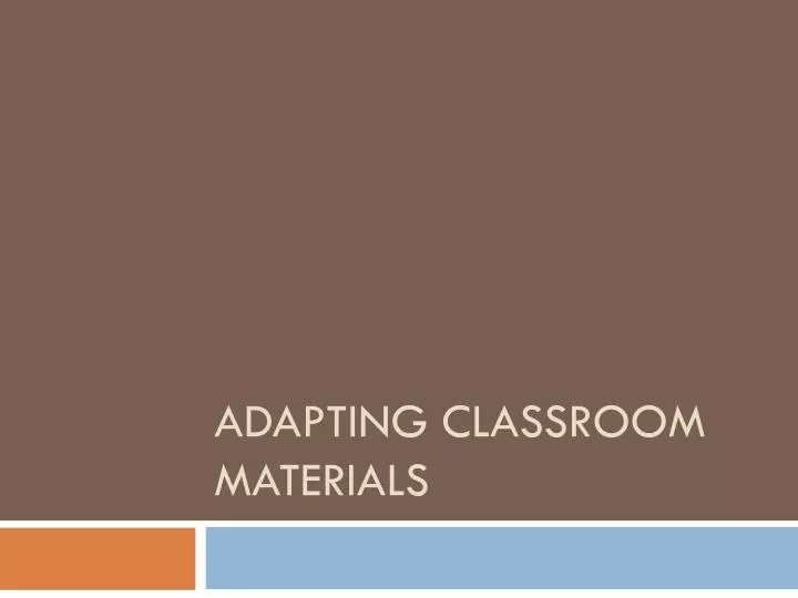 adapting classroom materials