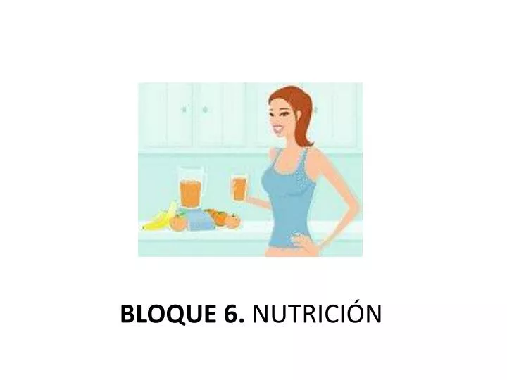 bloque 6 nutrici n