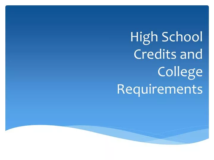 high school credits and college requirements