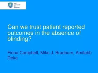 Can we trust patient reported outcomes in the absence of blinding?