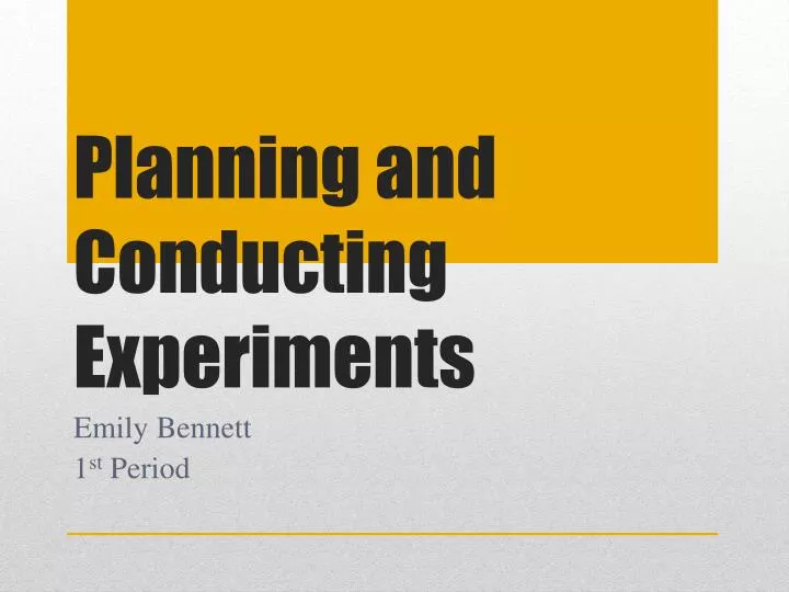 planning and conducting experiments