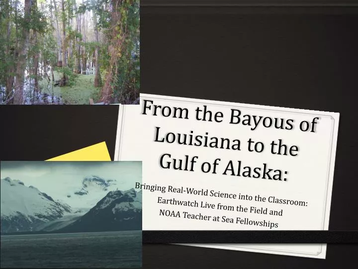 from the bayous of louisiana to the gulf of alaska