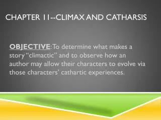 Chapter 11-- Climax and Catharsis