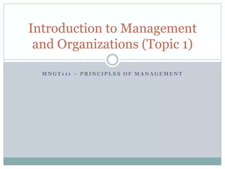 introduction to management and o rganizations topic 1