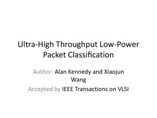 Ultra-High Throughput Low-Power Packet Classi?cation