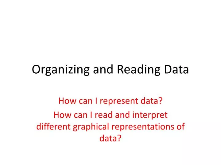organizing and reading data