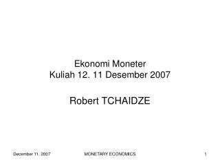 Ekonomi Moneter Kuliah 12. 11 Desember 2007