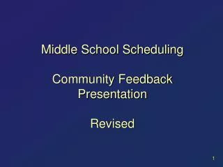 Middle School Scheduling Community Feedback Presentation Revised