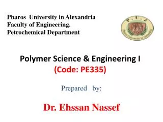 Polymer Science &amp; Engineering I (Code: PE335)