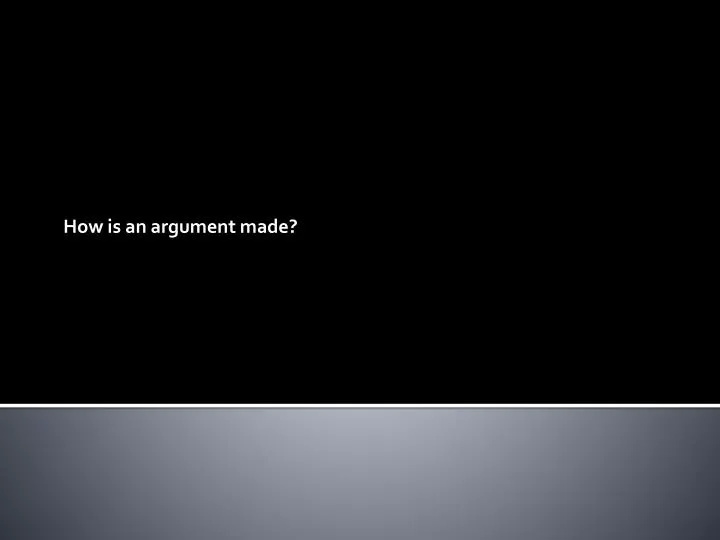 how is an argument made