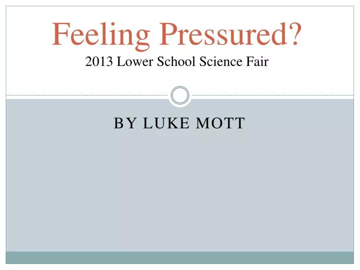 feeling pressured 2013 lower school science fair