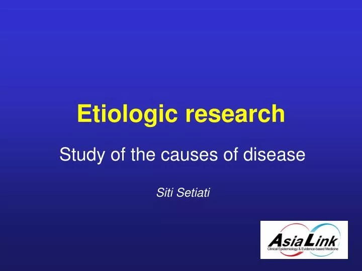 etiologic research