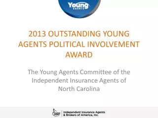 2013 OUTSTANDING YOUNG AGENTS POLITICAL INVOLVEMENT AWARD