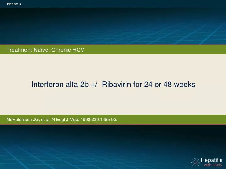 i nterferon alfa 2b ribavirin for 24 or 48 weeks
