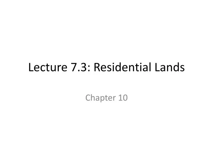 lecture 7 3 residential lands