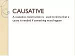 CAUSATIVE - slide 1